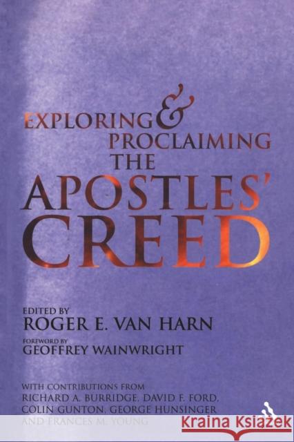Exploring and Proclaiming the Apostle's Creed Van Roger Harn Roger Va David Ford 9780826481498