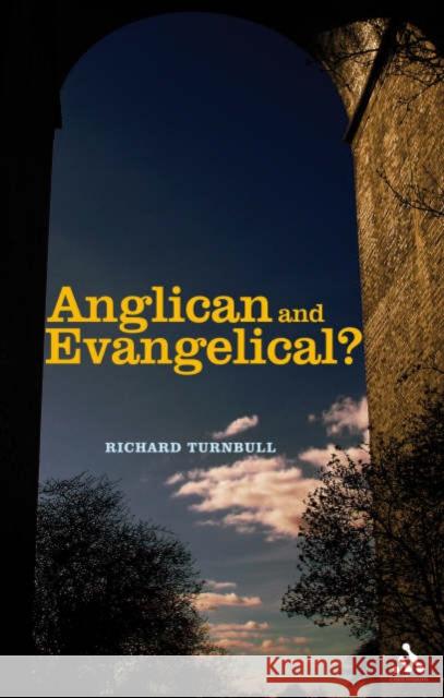 Anglican and Evangelical? Turnbull, Richard 9780826481641