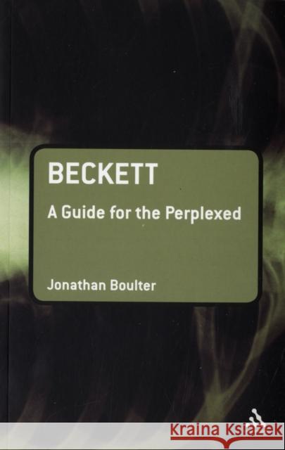 Beckett: A Guide for the Perplexed Boulter, Jonathan 9780826481955 0
