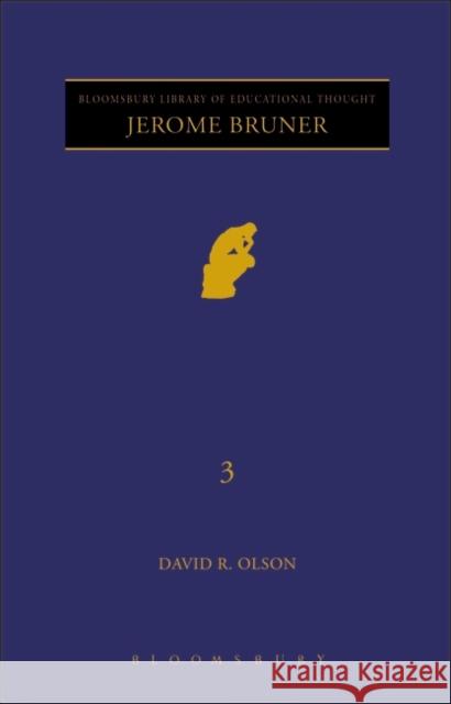 Jerome Bruner: The Cognitive Revolution in Educational Theory Olson, David R. 9780826484024 0