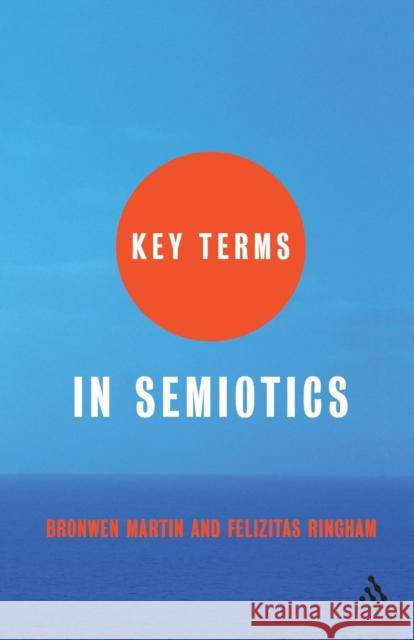 Key Terms in Semiotics Bronwen Martin 9780826484567 0