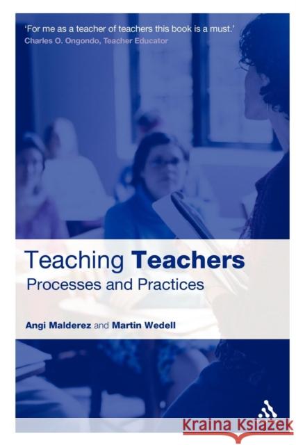 Teaching Teachers: Processes and Practices Malderez, Angi 9780826484918