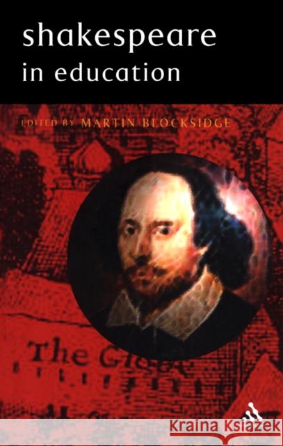 Shakespeare in Education Martin Blocksidge 9780826485748 0