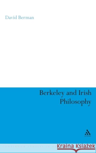 Berkeley and Irish Philosophy David Berman 9780826485908 Continuum International Publishing Group