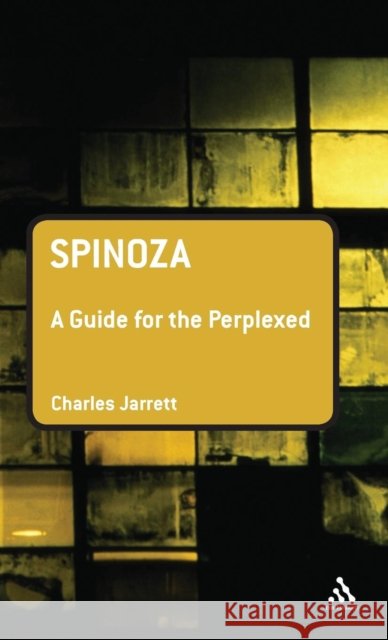 Spinoza: A Guide for the Perplexed Jarrett, Charles 9780826485953