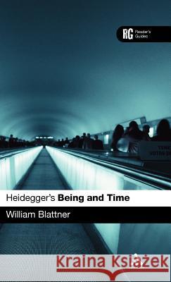 Heidegger's 'Being and Time': A Reader's Guide Blattner, William 9780826486080 Continuum International Publishing Group