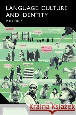 Language, Culture and Identity: An Ethnolinguistic Perspective Riley, Philip 9780826486295