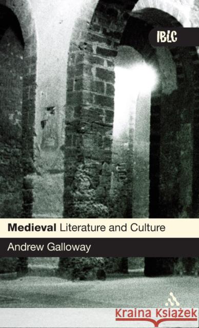 Medieval Literature and Culture: A Student Guide Galloway, Andrew 9780826486561