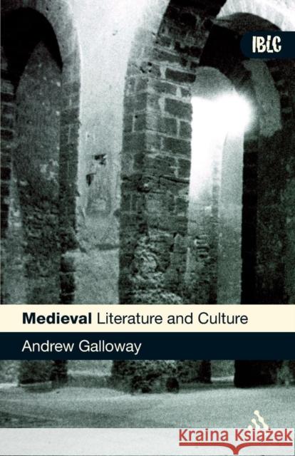 Medieval Literature and Culture: A Student Guide Galloway, Andrew 9780826486578