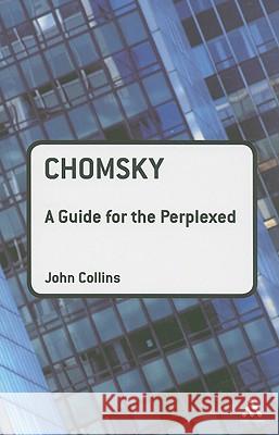 Chomsky: A Guide for the Perplexed Collins, John 9780826486639 0
