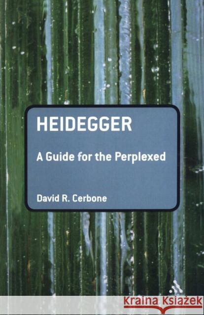 Heidegger: A Guide for the Perplexed Cerbone, David R. 9780826486691