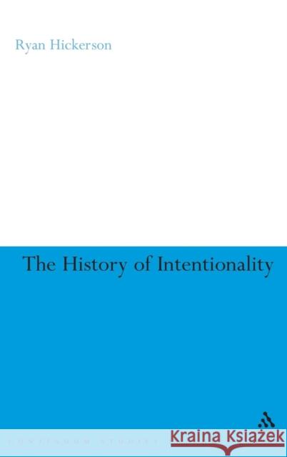 The History of Intentionality Ryan Hickerson 9780826486837