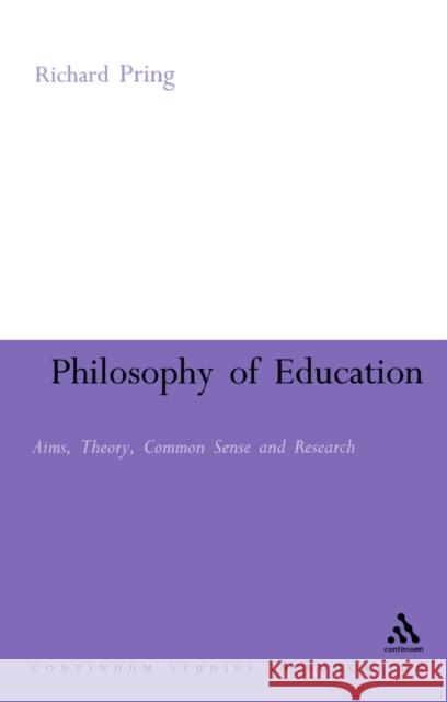 The Philosophy of Education Pring, Richard 9780826487087 Continuum International Publishing Group