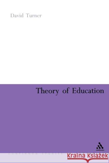 Theory of Education David Turner 9780826487094 0