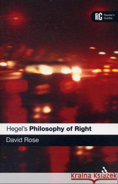 Hegel's 'Philosophy of Right': A Reader's Guide Rose, David Edward 9780826487117