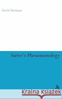 Sartre's Phenomenology David Reisman 9780826487254 Continuum International Publishing Group