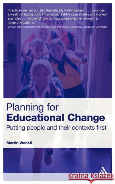 Planning for Educational Change: Putting People and Their Contexts First Wedell, Martin 9780826487261