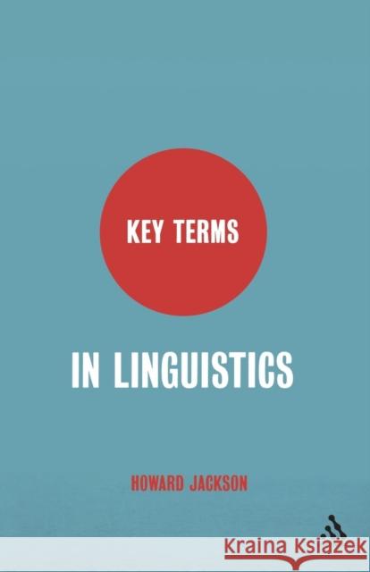 Key Terms in Linguistics Howard Jackson 9780826487421