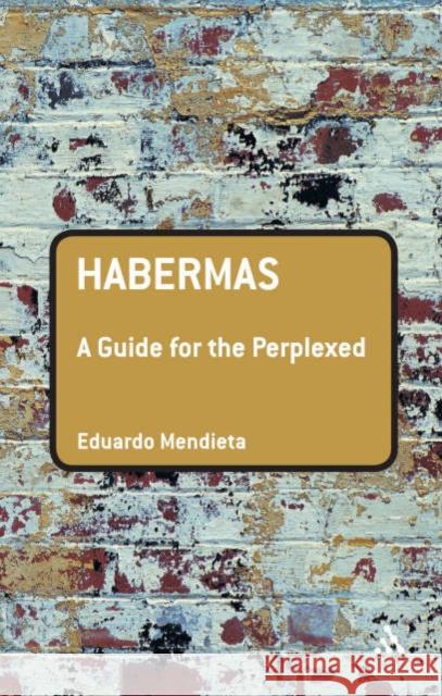 Habermas: A Guide for the Perplexed Thomassen, Lasse 9780826487667