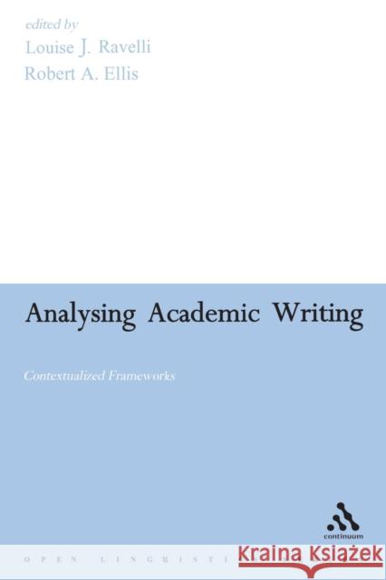 Analysing Academic Writing: Contextualized Frameworks Ravelli, Louise 9780826488022