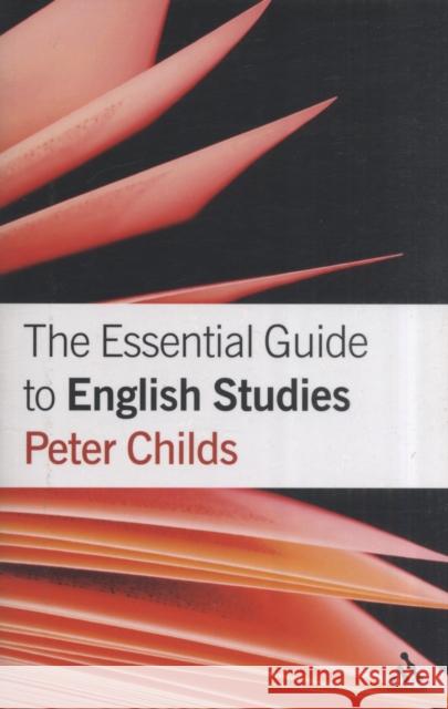 The Essential Guide to English Studies Peter Childs 9780826488190