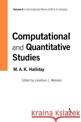 Computational and Quantitative Studies: Volume 6 Halliday, M. a. K. 9780826488268 0