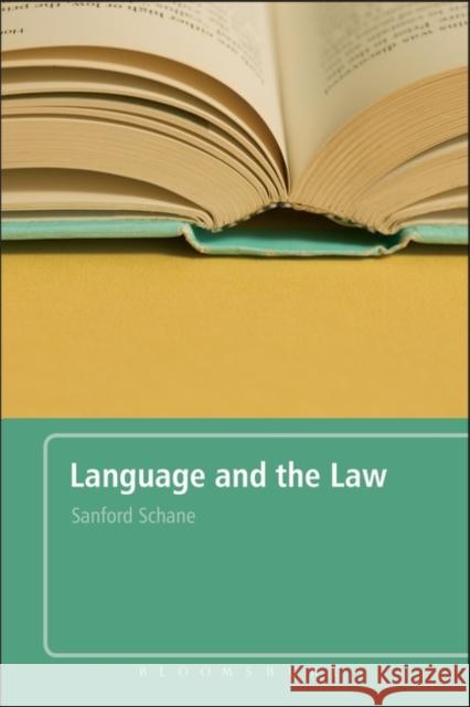 Language and the Law: With a Foreword by Roger W. Shuy Schane, Sanford 9780826488282 Continuum
