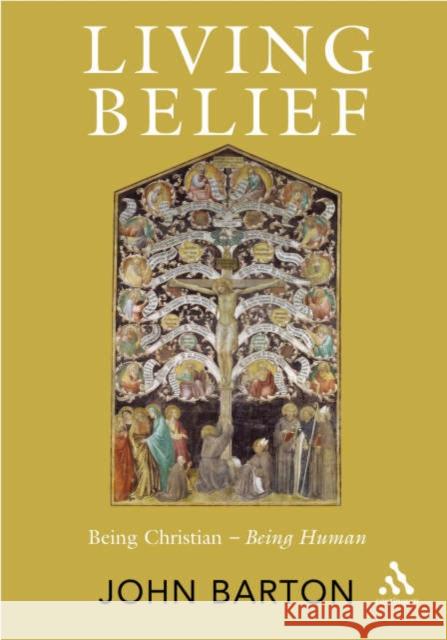 Living Belief: Being Christian - Being Human Barton, John 9780826488510 0