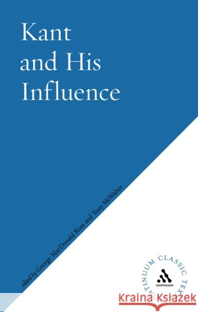 Kant and His Influence George MacDonald Ross Tony McWalter 9780826488534