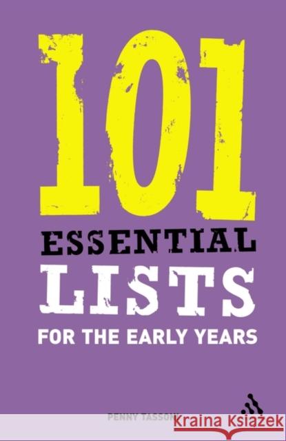 101 Essential Lists for the Early Years Penny Tassoni 9780826488633