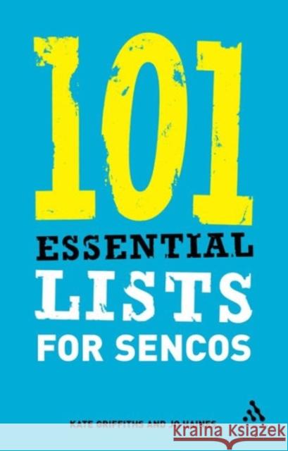 101 Essential Lists for SENCOs Kate Griffiths, Jo Haines 9780826488657