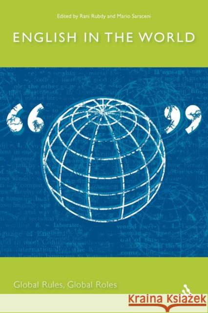 English in the World: Global Rules, Global Roles Rubdy, Rani 9780826489067