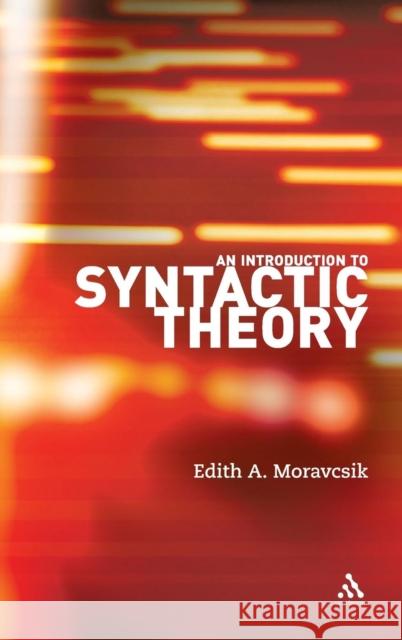An Introduction to Syntactic Theory Edith A. Moravcsik 9780826489432 Continuum