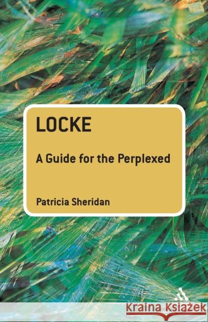 Locke: A Guide for the Perplexed Sheridan, Patricia 9780826489845