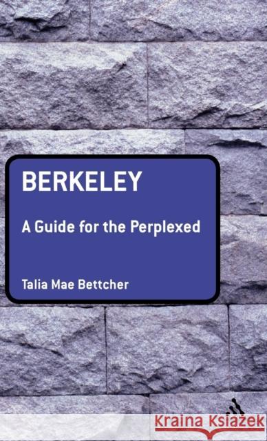 Berkeley: A Guide for the Perplexed Bettcher, Talia Mae 9780826489906