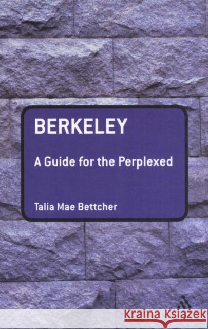 Berkeley: A Guide for the Perplexed Bettcher, Talia Mae 9780826489913