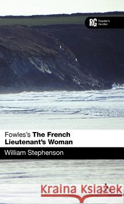 Fowles's the French Lieutenant's Woman Stephenson, William 9780826490087