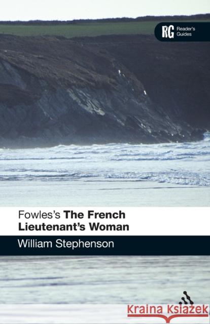 Fowles's the French Lieutenant's Woman Stephenson, William 9780826490094 0