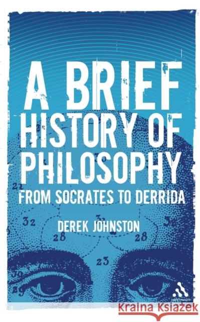 A Brief History of Philosophy Johnston, Derek 9780826490209