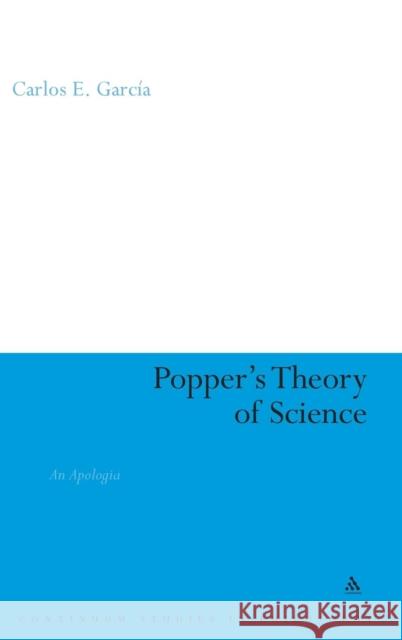 Popper's Theory of Science Garcia, Carlos 9780826490261 CONTINUUM INTERNATIONAL PUBLISHING GROUP LTD.