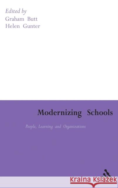 Modernizing Schools: People, Learning and Organizations Butt, Graham 9780826490377 0