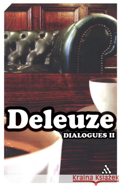 Dialogues II Gilles Deleuze (No current affiliation), Claire Parnet 9780826490773