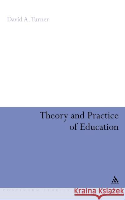 Theory and Practice of Education David Turner 9780826491077 0