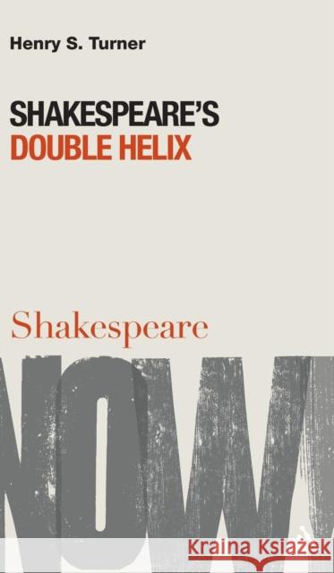 Shakespeare's Double Helix Henry S Turner 9780826491190