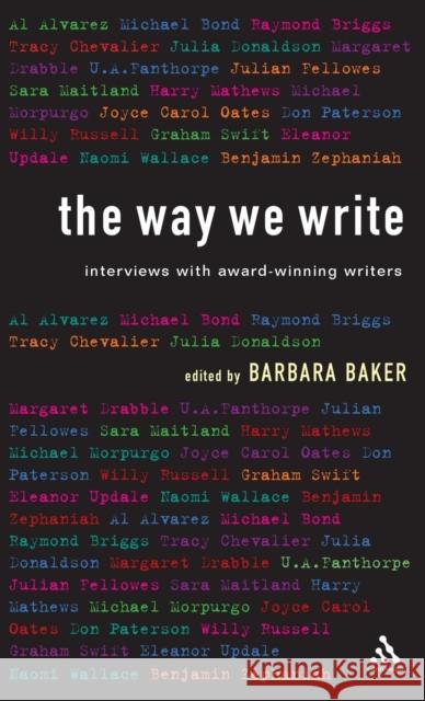 The Way We Write: Interviews with Award-Winning Writers Baker, Barbara 9780826491220 0