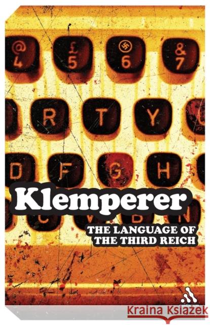 Language of the Third Reich: Lti: Lingua Tertii Imperii Klemperer, Victor 9780826491305 0