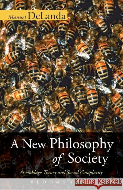 A New Philosophy of Society Delanda, Manuel 9780826491695