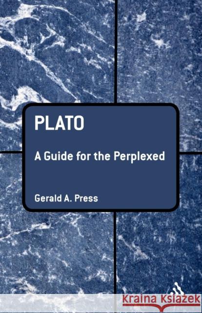 Plato: A Guide for the Perplexed Press, Gerald A. 9780826491763