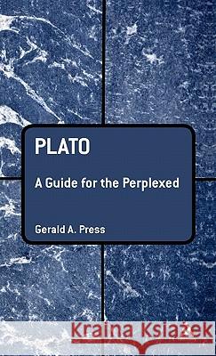 Plato: A Guide for the Perplexed Press, Gerald A. 9780826491770