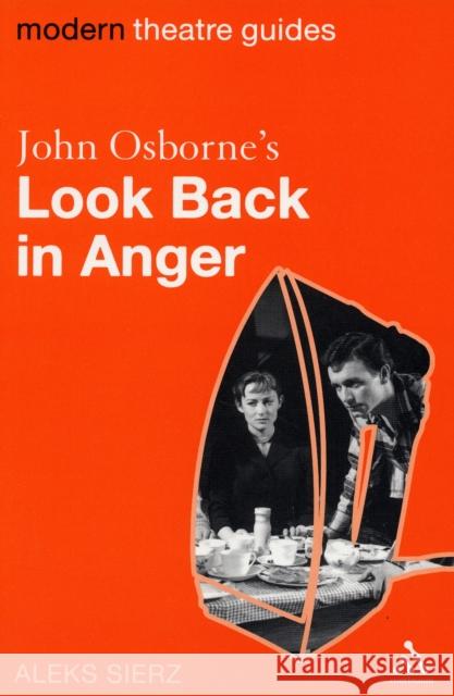 John Osborne's Look Back in Anger Sierz, Aleks 9780826492012